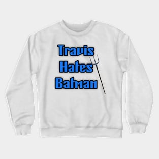 Travis hates Batman Crewneck Sweatshirt